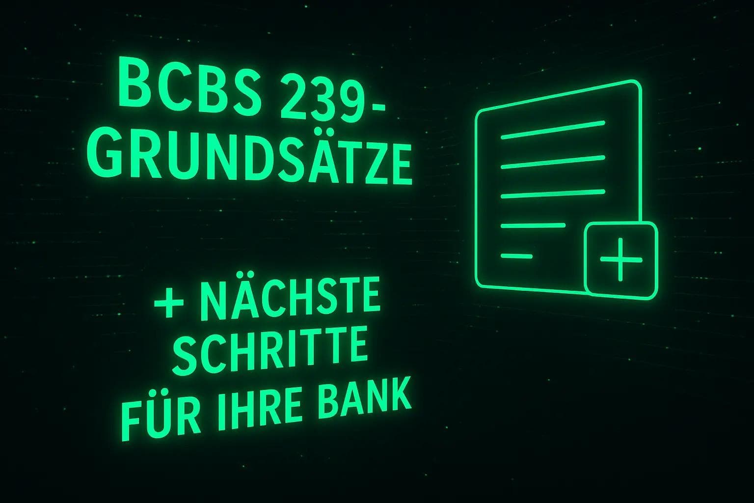 BCBS 239 Principles: From Regulatory Must to Strategic Necessity