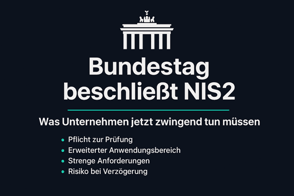 Bundestag beschließt NIS2 – was Unternehmen jetzt tun müssen