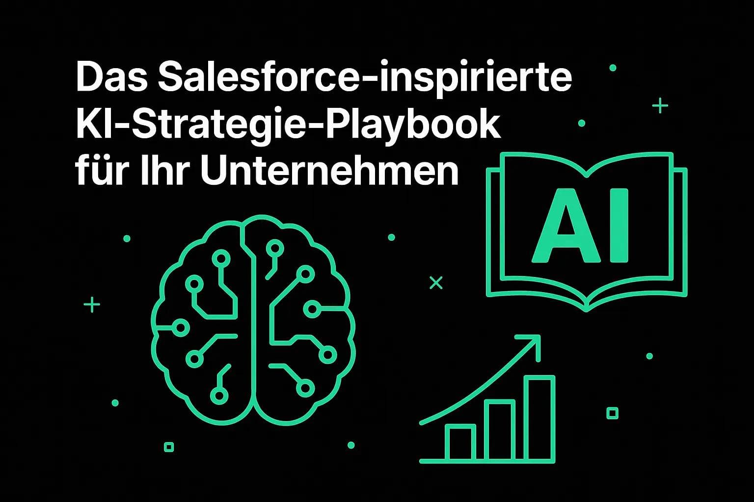 Das Salesforce-inspirierte KI-Strategie-Playbook für Ihr Unternehmen
