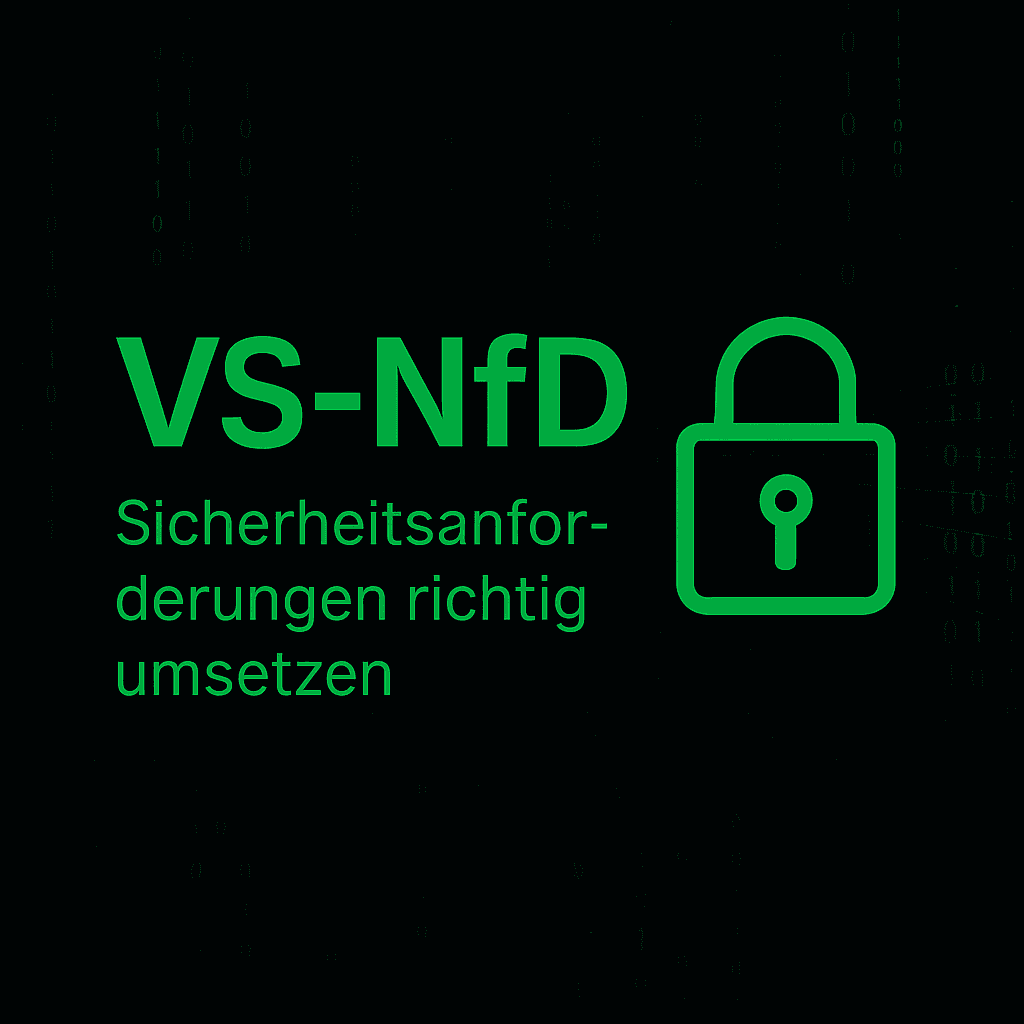 Arbeiten mit VS-NfD: Anforderungen, Umsetzung und Sicherheit im Unternehmen